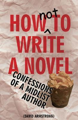 David Armstrong / How Not to Write a Novel (Large Paperback)