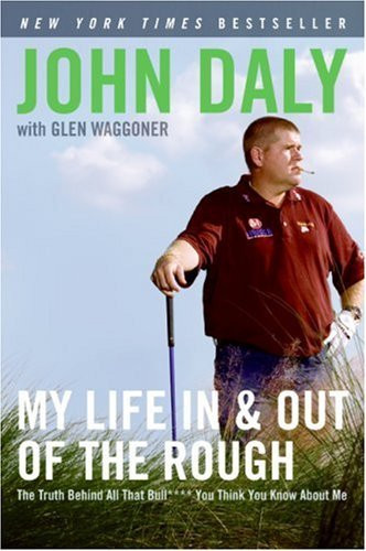 John Daly / My Life in and out of the Rough (Large Paperback)