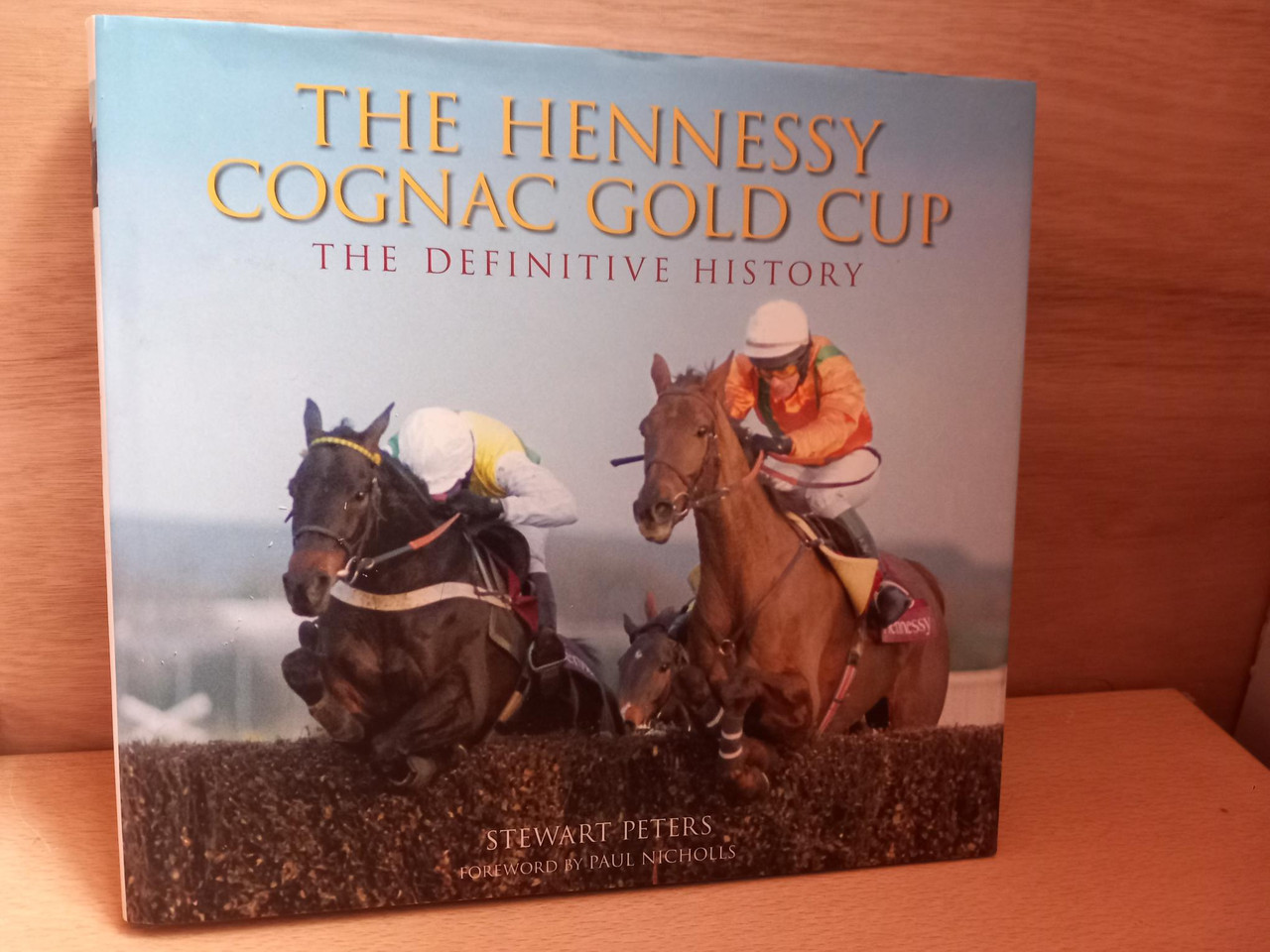 Stewart Peters - The Hennessy Cognac Gold Cup : The Definitive History - HB - 2006