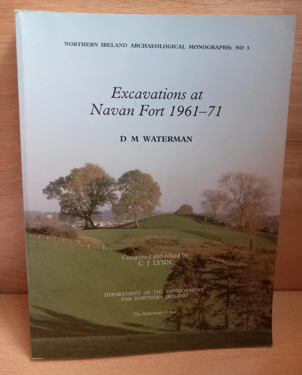 D.M Waterman ( With C.J Lynn) - Excavations at Navan Fort 1961-1971