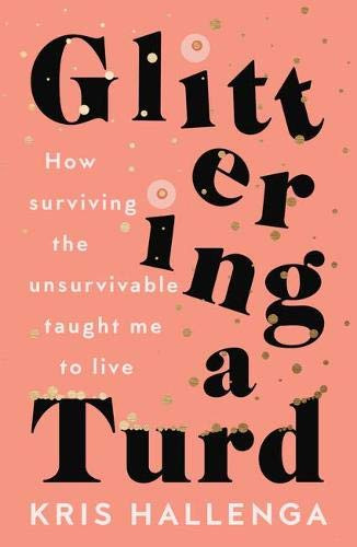 Kris Hallenga / Glittering a Turd (Hardback)