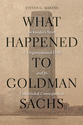 Steven G. Mandis / What Happened to Goldman Sachs (Hardback)
