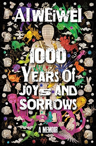 Ai Weiwei / 1000 Years of Joys and Sorrows (Hardback)