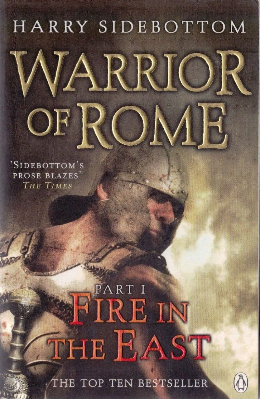 Harry Sidebottom / Warrior of Rome ( Book 1 : Fire in the East)