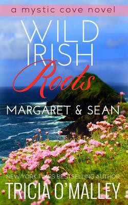 Tricia O'Malley / Wild Irish Roots: Margaret & Sean (Large Paperback)