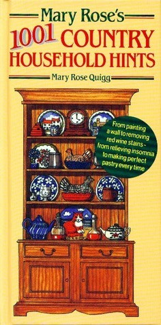 Mary Rose Quigg / Mary Rose's 1001 Country Household Hints (Hardback)