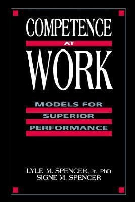 Lyle M. Spencer / Competence at Work (Hardback)