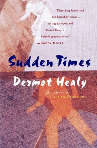 Dermot Healy / Sudden Times (Hardback)