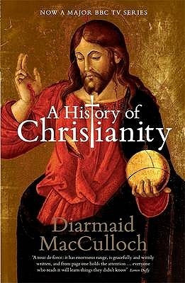 Diarmaid MacCulloch / A History of Christianity (Hardback)
