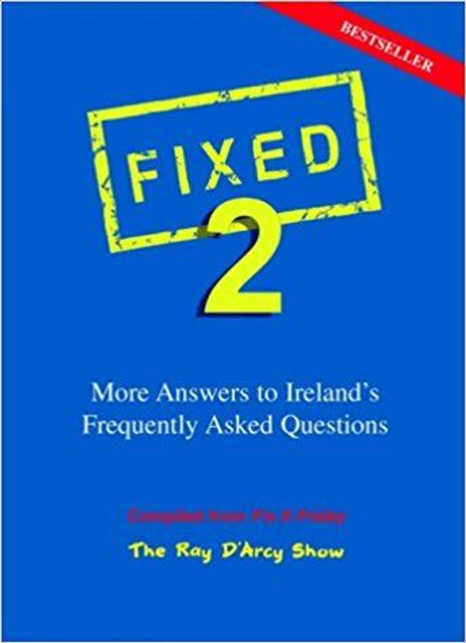 Fixed 2: More Answers to Ireland's Frequently Asked Questions