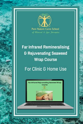Galina St George / Far Infrared Remineralising & Rejuvenating Seaweed Wrap Course (Hardback)