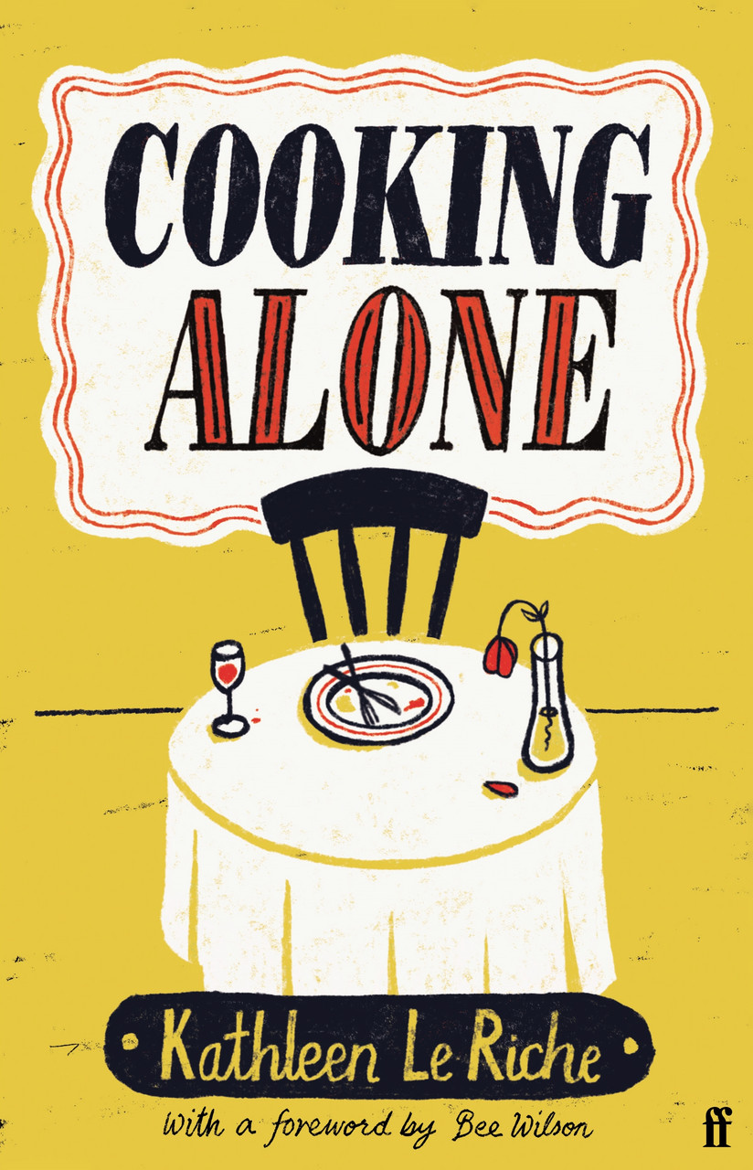 Kathleen Le Riche / Cooking Alone (Hardback)