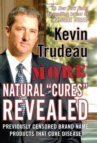 Kevin Trudeau / More Natural ''Cures'' Revealed (Hardback)