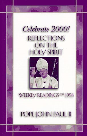 Pope John Paul II / Celebrate 2000!: Reflections on the Holy Spirit (Large Paperback)