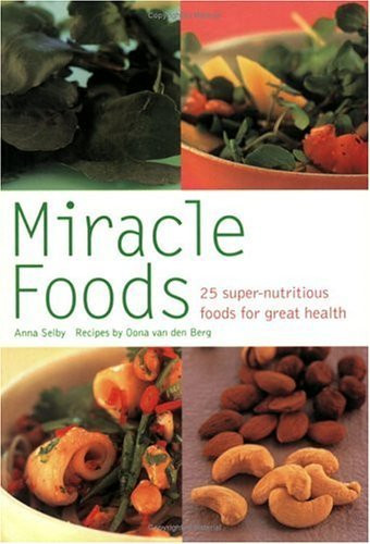 Anna Selby / Miracle Foods (Large Paperback)