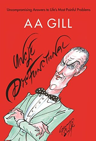 A.A. Gill / Uncle Dysfunctional (Large Paperback)
