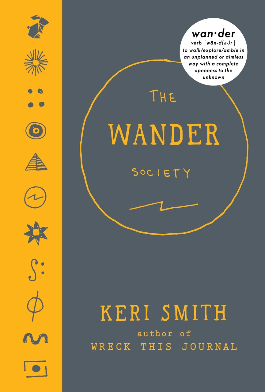 Keri Smith / The Wander Society (Hardback)