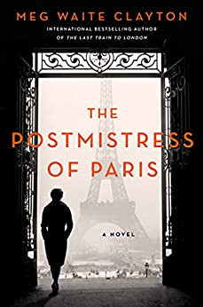 Meg Waite Clayton / The Postmistress of Paris (Hardback)