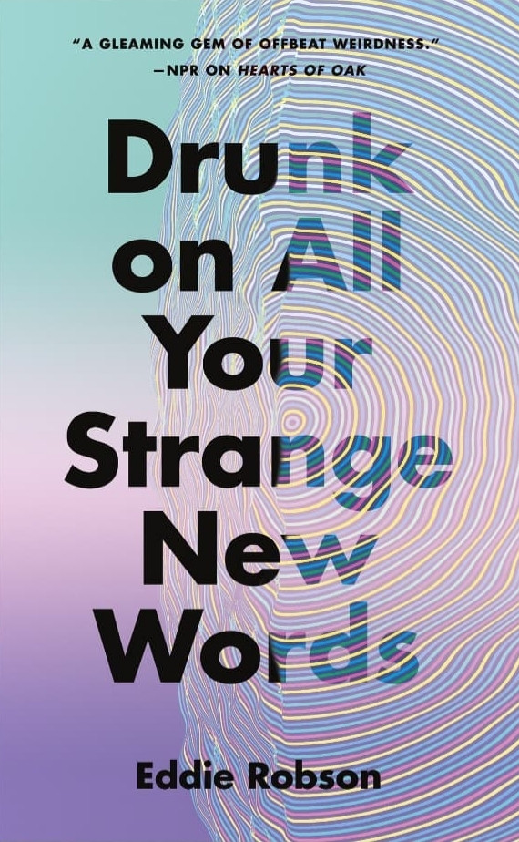 Eddie Robson / Drunk on All Your Strange New Words (Hardback)