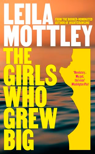 Leila Mottley / The Girls Who Grew Big (Large Paperback)