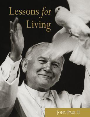 Pope John Paul II / Lessons for Living (Hardback)