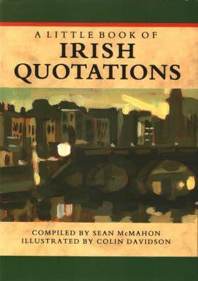 Sean McMahon / A Little Book of Irish Quotations (Hardback)