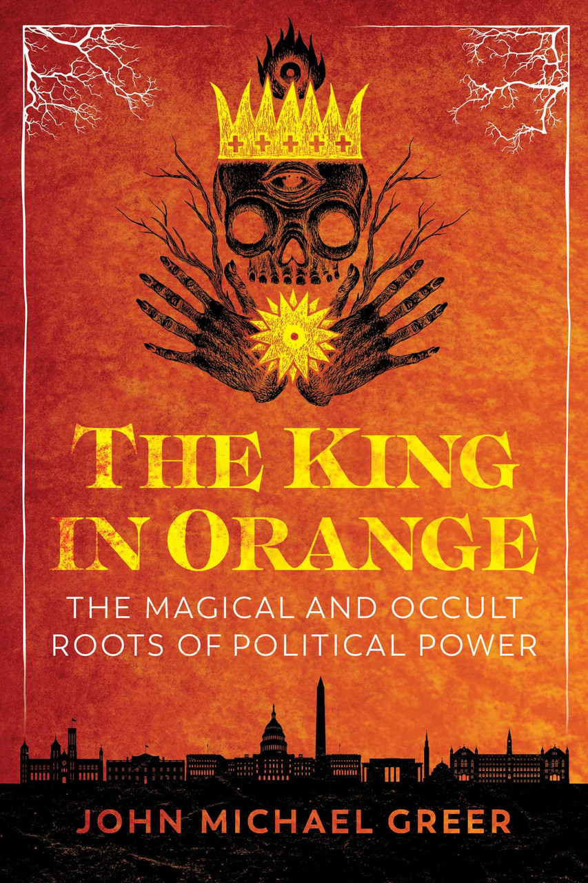 John Michael Greer / The King in Orange (Large Paperback)