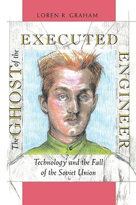 Loren R. Graham / The Ghost of the Executed Engineer (Large Paperback)