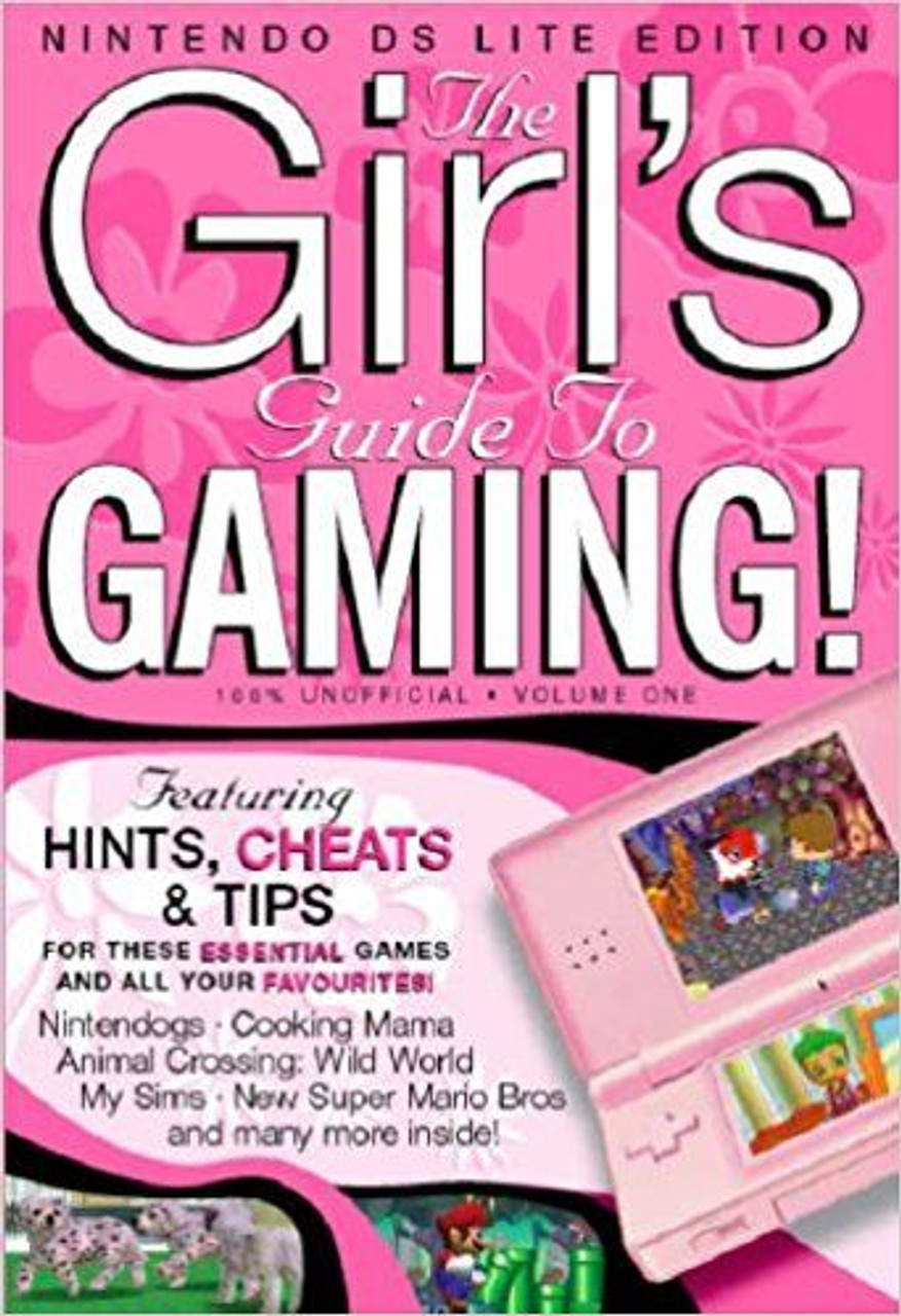 The Girls Guide to Gaming Nintendo DSI - Nintendo DS Edition: v. 1