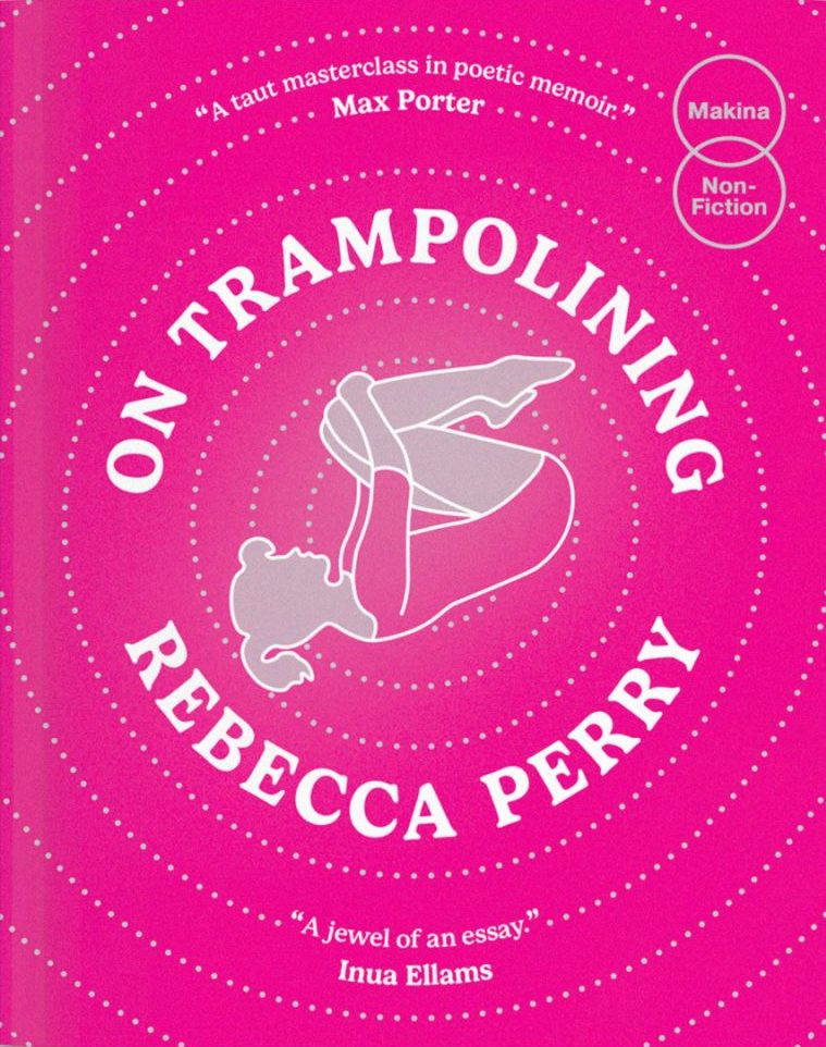 Rebecca Perry / On Trampolining (Large Paperback)