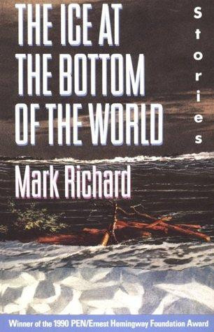 Mark Richard / The Ice at the Bottom of the World (Large Paperback)