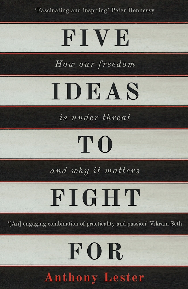 Anthony Lester / Five Ideas to Fight For