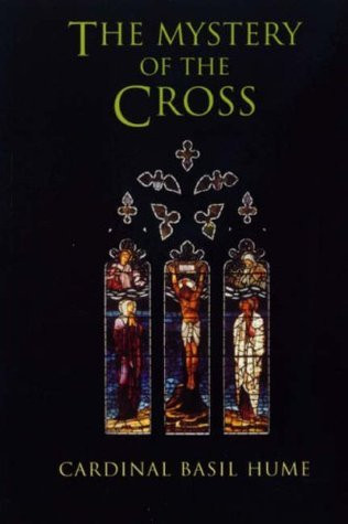 Basil Hume / The Mystery of the Cross (Large Paperback)