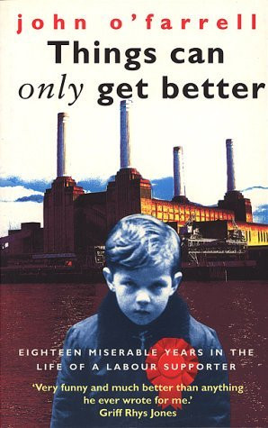 John O'Farrell / Things Can Only Get Better (Large Paperback)