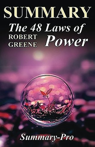 Summary Pro / Summary - The 48 Laws of Power