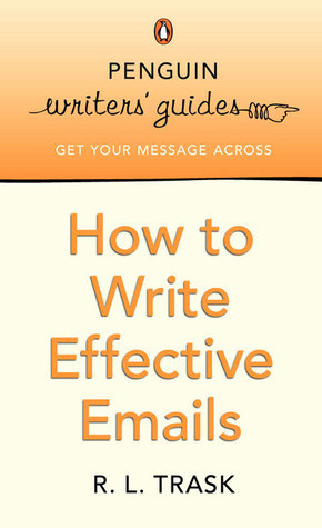 R.L. Trask / How to Write Effective E-mails