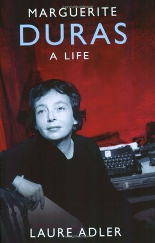 Laure Adler / Marguerite Duras : A Life