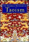 Ingrid Fischer-Schreiber / The Shambhala Dictionary of Taoism