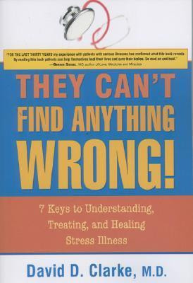 David D. Clarke / They Can't Find Anything Wrong! (Large Paperback)