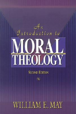 William E. May / Introduction to Moral Theology (Large Paperback)