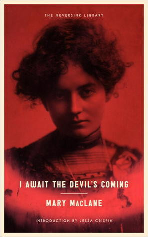 Mary MacLane / I Await the Devil's Coming (Large Paperback)