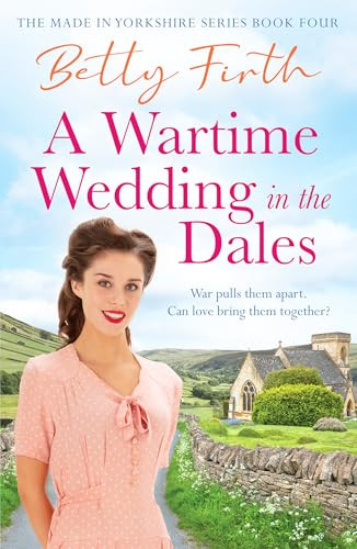 Betty Firth / A Wartime Wedding in the Dales