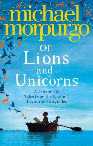 Michael Morpurgo / Of Lions and Unicorns (Large Paperback)
