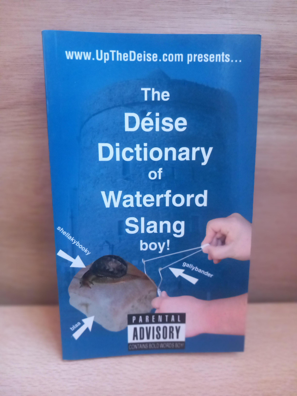 UPTHEDEISE.COM - The Déise Dictionary of Waterford Slang - PB