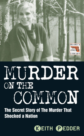 Keith Pedder / Murder on the Common