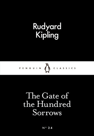 Rudyard Kipling / The Gate of the Hundred Sorrows