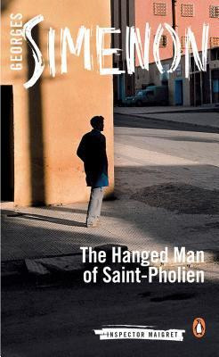 Georges Simenon / The Hanged Man of Saint-Pholien