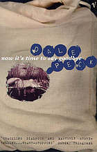 Dale Peck / Now It's Time To Say Goodbye