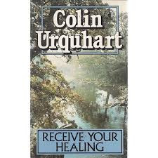 Colin Urquhart / Receive Your Healing