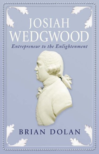 Brian Dolan / Josiah Wedgwood